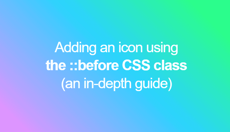 Adding an icon using the before CSS class