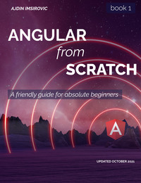 Book cover for the book: Angular from scratch, A friendly guide for absolute beginners