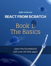 React from scratch, Book 1: The Basics