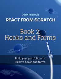 React from scratch, Book 2: Hooks and Forms